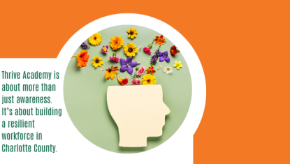 Thrive Academy is about more than just awareness. It’s about building a resilient workforce in Charlotte County.